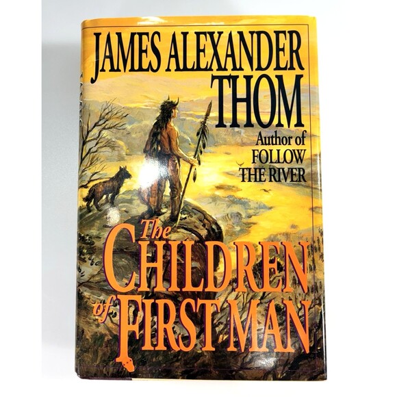 The Children of First Man by James Alexander Thom 1994 Signed First Edition - Picture 1 of 11